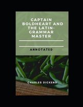 Captain Boldheart and the Latin-Grammar Master Annotated