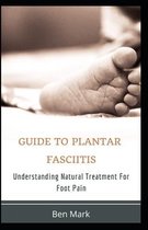 Guide To Plantar Fasciitis