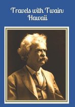 Travels with Twain: Hawaii: An extra-large print senior reader armchair travel book of edited excerpts from