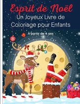 Esprit de Noel - Un Joyeux Livre de Coloriage pour Enfants: 50 Magnifiques Scenes d'Hiver et de Fetes