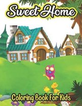 Sweet Home Coloring Book For Kids