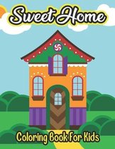 Sweet Home Coloring Book For Kids