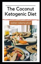 The Coconut Ketogenic Diet