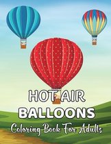 Hot Air Balloons Coloring Book For Adults