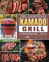 The Essential Kamado Grill Cookbook 2021