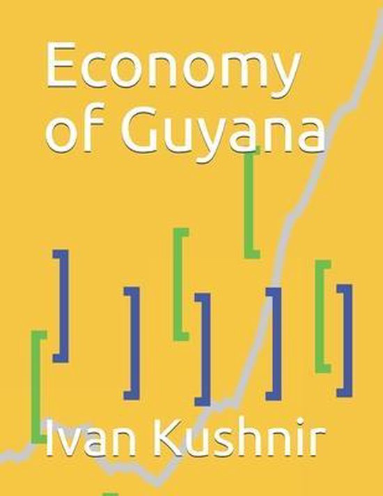 Economy in Countries Economy of Guyana 9781795167505 Ivan Kushnir