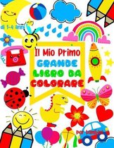 Il Mio Primo Grande Libro da Colorare per bambini di 1-4 anni