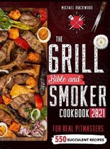 The Grill Bible - Smoker Cookbook 2021