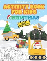 Christmas Under Construction Activity Book for Kids Ages 4-8 Kindergarten: Construction Vehicles, Equipment, and Tools. Over 100 Pages of Fun! Includes