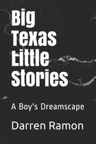 Big Texas - Little Stories