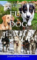 Fun Animal Facts for Kids- Fun Dog Facts for Kids 9-12