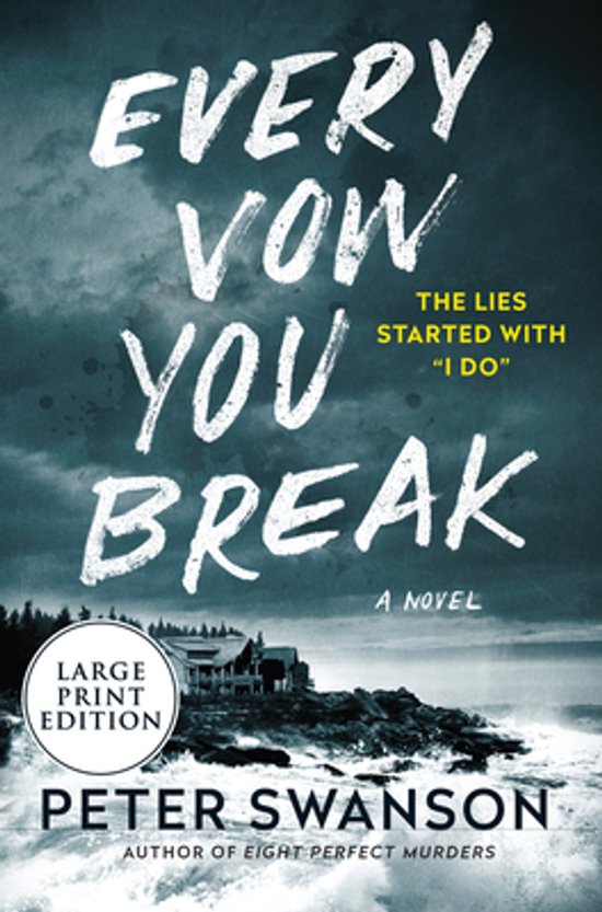 Boekomslag van 'Every Vow You Break' door Peter Swanson. De titel is in grote, witte letters op een donkere, stormachtige lucht. Op de achtergrond een landhuis aan de kust.