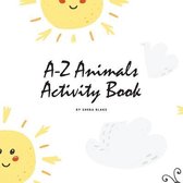 A-Z Animals Handwriting Practice Activity Book for Children (8.5x8.5 Coloring Book / Activity Book)