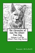 The Chronicles of Gus The Ghost-Face Dog