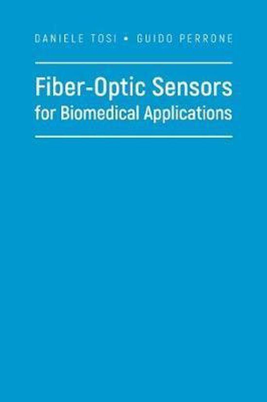 FiberOptic Sensors for Biomedical Applications, Daniele Tosi 9781630811525 Boeken