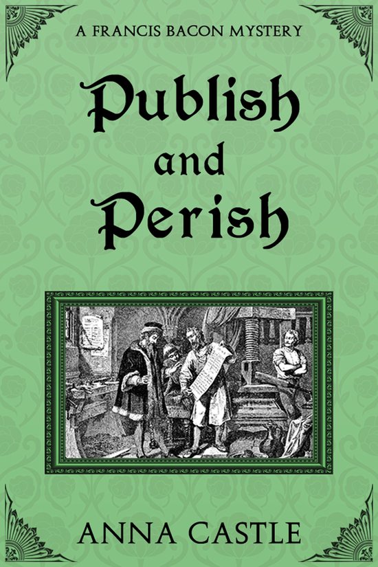 A Francis Bacon Mystery 4 - Publish and Perish - cover