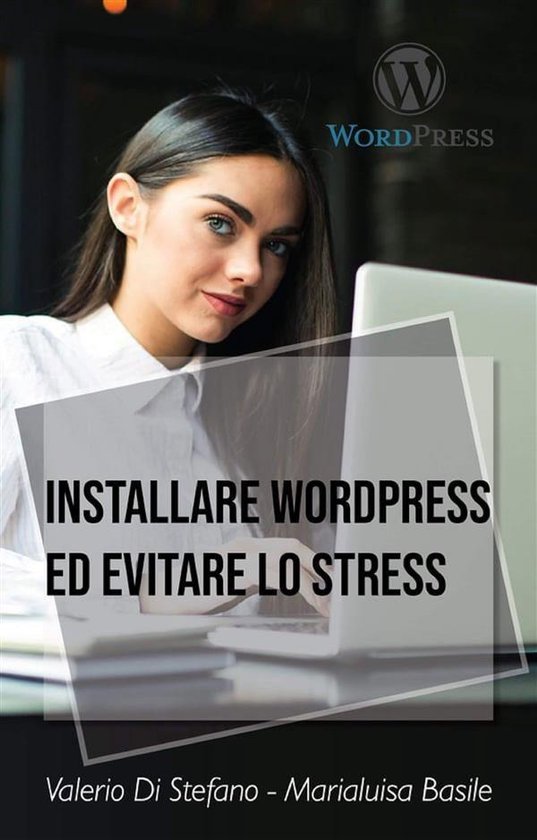 Installare Wordpress ed evitare lo stress - cover