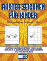 Bucher zum Zeichnen fur Kinder 6 - 8 Jahre (Raster zeichnen fur Kinder - Autos)
