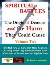 Spiritual Battles 2 - Spiritual Battles: The Origin of Demons and the Harm They Could Cause
