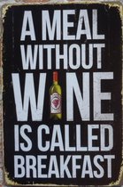 Wandbord – A meal without wine - Vintage Retro - Mancave - Wand Decoratie - Emaille - Reclame Bord - Tekst - Grappig - Metalen bord - Schuur - Mannen Cadeau - Bar - Café - Kamer -