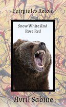 Fairytales Retold - Snow-White And Rose-Red