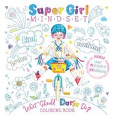 The Power to Choose- Super Girl Mindset Coloring Book: What Should Darla Do?