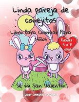 Una linda pareja de conejitos: Se mi libro de colorear de San Valentin para ninos de 4 a 8 anos