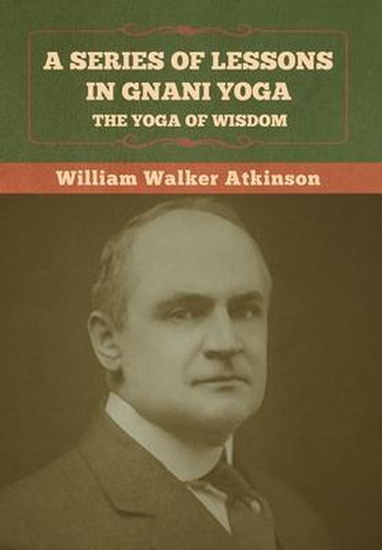 A Series of Lessons in Gnani Yoga - cover