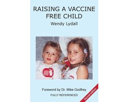 Raising a Vaccine Free Child second edition