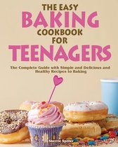 The Easy Baking Cookbook for Teenagers