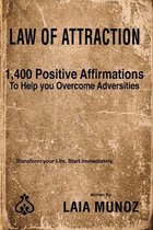 Law of Attraction. 1,400 Positive Affirmations to Help you Overcome Adversities.