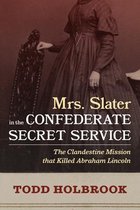 Mrs. Slater in the Confederate Secret Service