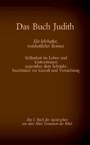 Das Buch Judith, das 1. Buch der Apokryphen aus der Bibel, Ein lehrhafter, weisheitlicher Roman: Schlauheit im Leben und Gottvertrauen gegenüber dem S