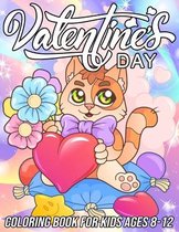 Valentine's Day Coloring Book for Kids Ages 8-12