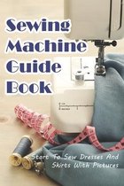 Sewing Machine Guide Book Start To Sew Dresses And Skirts With Pictures