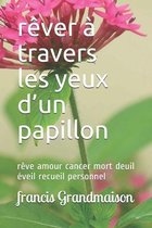 rever a travers les yeux d'un papillon