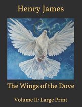 The Wings of the Dove: Volume II