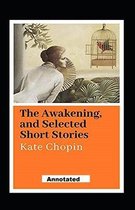 The Awakening Other Short Stories Annotated