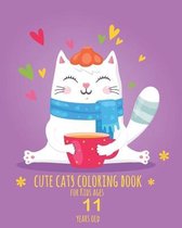 Cute Cats Coloring Book for Kids ages 11 years old
