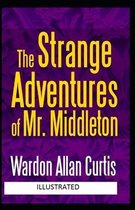 The Strange Adventures of Mr. Middleton Illustrated