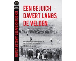 Een gejuich davert langs de velden