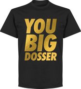 You Big Dosser T-shirt - Zwart - 5XL