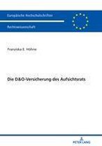 Europaeische Hochschulschriften Recht 6194 - Die D&O-Versicherung des Aufsichtsrats