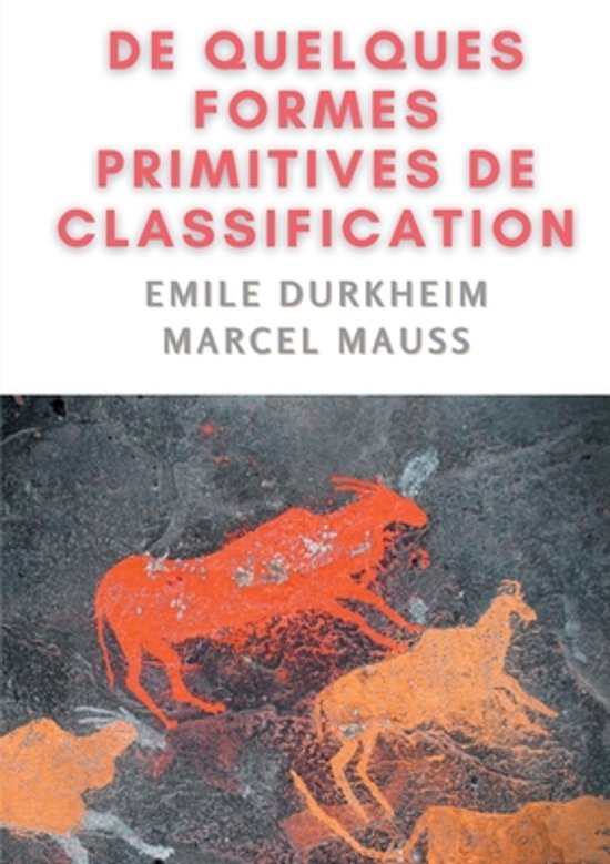 Couverture de livre avec texte rouge 'De quelques formes primitives de classification' sur une peinture rupestre d'animaux.