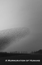 A Murmuration of Humans