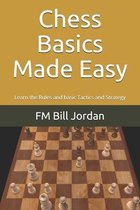 Chess Concepts Made Easy- Chess Basics Made Easy