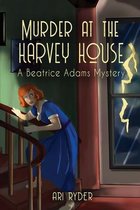 Beatrice Adams Mysteries- Murder at the Harvey House