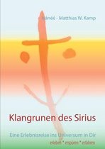 Klangrunen des Sirius: Eine Erlebnisreise ins Universum in Dir