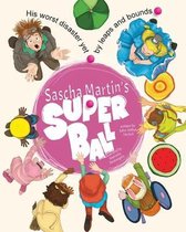 Sascha Martin's Super Ball: His worst disaster yet, by leaps and bounds