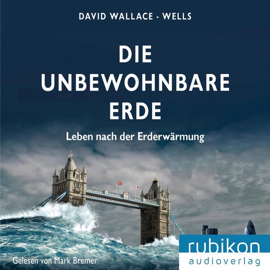 Die unbewohnbare Erde - Leben nach der Erderwärmung - cover